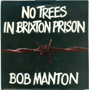 7inch Vinyl Single - Robert Manton - No Trees In Brixton Prison