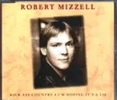 CD Single - Robert Mizzell - Kick Ass Country / I'm Hoping It's A Lie