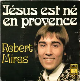 Robert Miras - Jésus Est Né En Provence