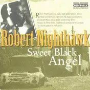 Robert Nighthawk - SWEET BLACK ANGEL