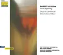 CD - Robert Saxton - In The Beginning / Music To Celebrate The Resurrection Of Christ