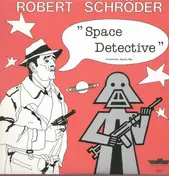 Robert Schroder - Space Detective / Sky-walker