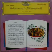 Robert Schumann - 3 Romanzen Op. 28 Nr. 1 B-moll / Nr. 2 Fis-dur / Nr. 3 H-dur — Kinderszenen Op. 15