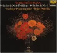 Robert Schumann - Berliner Philharmoniker , Rafael Kubelik - Symphony No.1 »Spring« · Symphony No.4