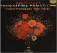 Robert Schumann - Berliner Philharmoniker , Rafael Kubelik - Symphony No.1 »Spring« · Symphony No.4