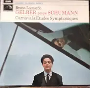 Schumann / Bruno Leonardo Gelber - Gelber Plays Schumann: Carnaval & Etudes Symphoniques