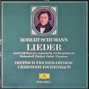 Robert Schumann - Dietrich Fischer-Dieskau , Christoph Eschenbach - Lieder Volume 1 - Nach Gedichten Von . On Poems By . Sur Des Poèmes De Eichendorff ▪ Rückert ▪ Geib