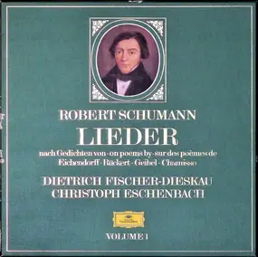 Robert Schumann - Lieder Volume 1 - Nach Gedichten Von . On Poems By . Sur Des Poèmes De Eichendorff ▪ Rückert ▪ Geib