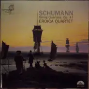 Robert Schumann - Eroica Quartet - String Quartets, Op. 41