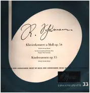 Robert Schumann - Guiomar Novaes , Vienna Pro Musica Orchestra , Hans Swarowsky - Klavierkonzert A-Moll Op.54 / Kinderszenen Op.15