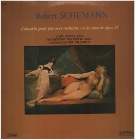 Robert Schumann - Concerto Pour Piano Et Orchestre En La Mineur Opus 54
