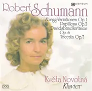 Schumann / Květa Novotná - Abegg-Variationen, Op.1. Papillons, Op.2. Davidbündlertänze, Op.6. Toccata Op.7