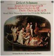 Robert Schumann - Marjana Lipovšek · Josef Protschka · Mitsuko Shirai · Matthias Hölle , Norman She - Spanisches Liederspiel Op.74 . Spanische Liebes-Lieder Op. 138 . Duette . Duets Op. 34 - Op. 78