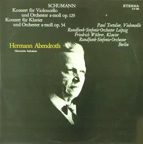 Robert Schumann - Konzert Für Violoncello Und Orchester A-Moll Op. 129.  Konzert Für Klavier Und Orchester A-Moll Op.