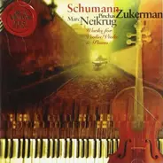 Robert Schumann - Pinchas Zukerman , Marc Neikrug - Works For Violin/Viola & Piano