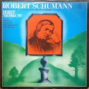 Robert Schumann - Symphony No. 1 In B Flat Major, Op. 38 - 'Spring'