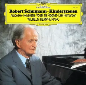 Robert Schumann - Kinderszenen / Arabeske ∙ Novellette ∙ Vogel Als Prophet ∙ Drei Romanzen