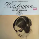 LP - Robert Schumann , Anikó Szegedi - Kreisleriana / Carnaval Op. 9