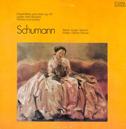 Robert Schumann , Arleen Auger , Walter Olbertz - Frauenliebe und Leben op. 42