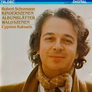 Schumann / Cyprien Katsaris - Kinderszenen - Albumblätter - Waldszenen