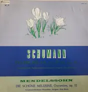 Schumann / Mendelssohn - Symphonie Nr. 1 In B Dur, Op. 38 / Die Schöne Melusine, Ouvertüre, Op. 32