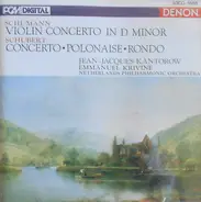 Schumann / Schubert - Violin Concerto In D Minor / Concerto-Polonaise-Rondo
