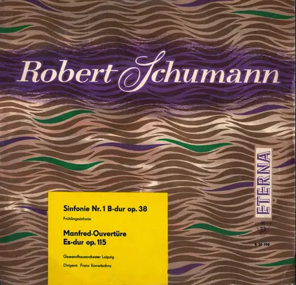 Robert Schumann , Gewandhausorchester Leipzig , Franz Konwitschny - Sinfonie Nr.1 B-dur op.38 'Frühlingssinfonie' / Manfred-Ouvertüre Es-dur op.115