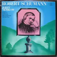 Robert Schumann , Jerzy Semkow , Conductor The National Warsaw Philharmonic Orchestra - Symphony No. 4 In D Minor Op. 120