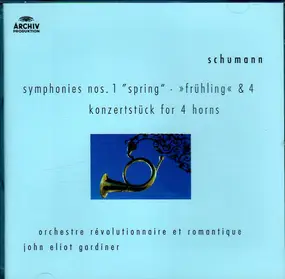 Robert Schumann - Symphonies N°1  & 4 - Konzertstuck For 4 Horns