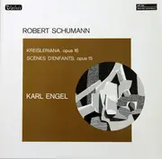 LP - Schumann / Karl Engel - Kreisleriana, Op. 16, Scènes D'Enfants - gatefold