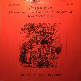 Robert Schumann - Träumerei, Kinderszenen Und Album Für Die Jugend