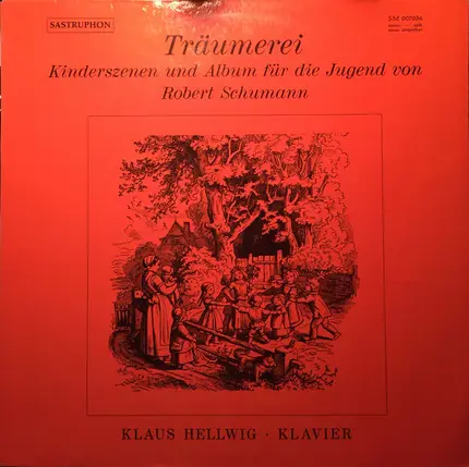 Schumann / Klaus Hellwig - Träumerei, Kinderszenen Und Album Für Die Jugend
