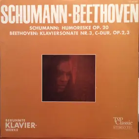 Robert Schumann - Humoreske, Op. 20 / Klaviersonate Nr. 3, C-dur, Op. 2/3