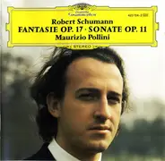 Schumann / Maurizio Pollini - Fantasie Op. 17 • Sonate Op. 11