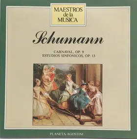 Robert Schumann - Carnaval, Op. 9 - Estudios Sinfonicos, Op. 13