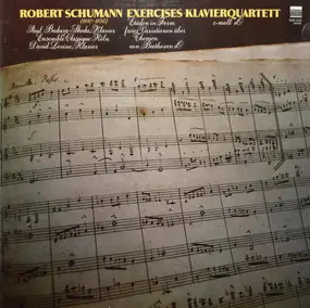 Robert Schumann - Exercices - Klavierquartett