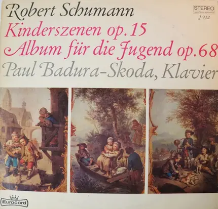 Robert Schumann , Paul Badura-Skoda - Kinderszenen Op. 15 / Album Für Die Jugend Op. 68