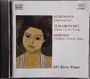 Schumann / Tchaikovsky / Debussy / Idil Biret - Piano Music For Children