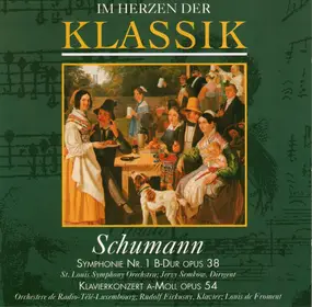 Robert Schumann - Im Herzen Der Klassik - Symphonie Nr. 1 B-Dur Opus 38 / Klavierkonzert A-Moll Opus 54