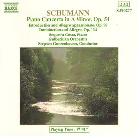 Robert Schumann - Piano Concerto In A Minor, Op. 54 / Introduction And Allegro Appassionato, Op. 92 / Introduction An