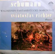 Schumann - March No. 2 G Minor Op. 76, Waldszenen Op. 82, From Fantasiestucke Op. 12