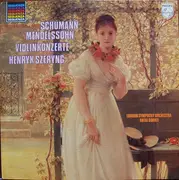 LP - Robert Schumann / Felix Mendelssohn-Bartholdy - Henryk Szeryng • The London Symphony Orchestra • An - Violinkonzerte