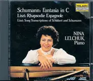 Robert Schumann / Franz Liszt - Nina Lelchuk - Fantasia In C, Op. 17 / Rhapsody Espagnole / Song Transcriptions Of Schubert And Schumann