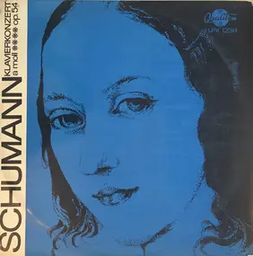 Robert Schumann - Klavierkonzert A Moll Op. 54