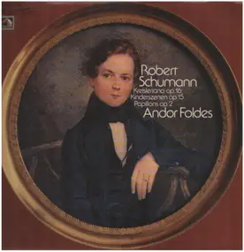 Robert Schumann - Kreisleriana op.16, Kinderszenen op.15, Papillons op.2