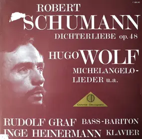 Robert Schumann - Dichterliebe Op. 48 / Michelangelo - Lieder U.A.