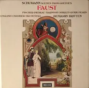 Robert Schumann / Johann Wolfgang von Goethe , Dietrich Fischer-Dieskau , Benjamin Britten , Englis - Schumann: Scenes From Goethe's Faust