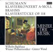 Robert Schumann / Johannes Brahms - Schumann - Klavierkonzert A-Moll /Brahms - 6 Klavierstücke Op.118