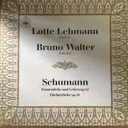 LP - Robert Schumann : Lotte Lehmann - Bruno Walter - Schumann, Frauenliebe Und Leben, Op. 42 - Dichterliebe, Op.48