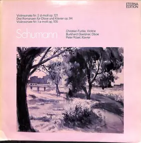 Robert Schumann - Violionsonate Nr. 2 D-moll Op. 121 / Drei Romanzen Für Oboe Und Klavier Op. 94 / Violionsonate Nr.